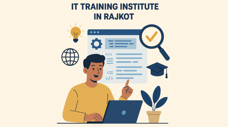 How to Choose the Best IT Training Institute in Rajkot